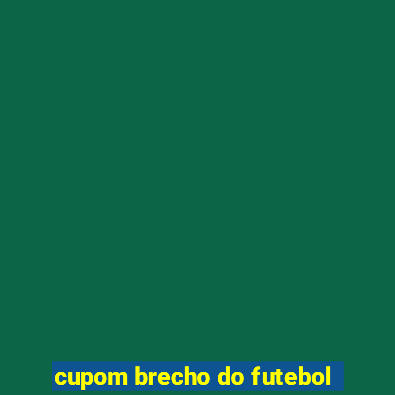 cupom brecho do futebol